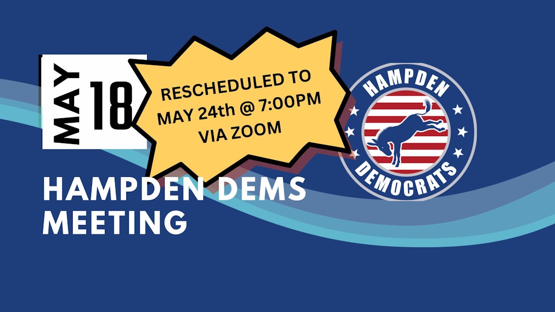 HAMPDEN DEMS MAY MEMBERSHIP MEETING · Cumberland County Democratic