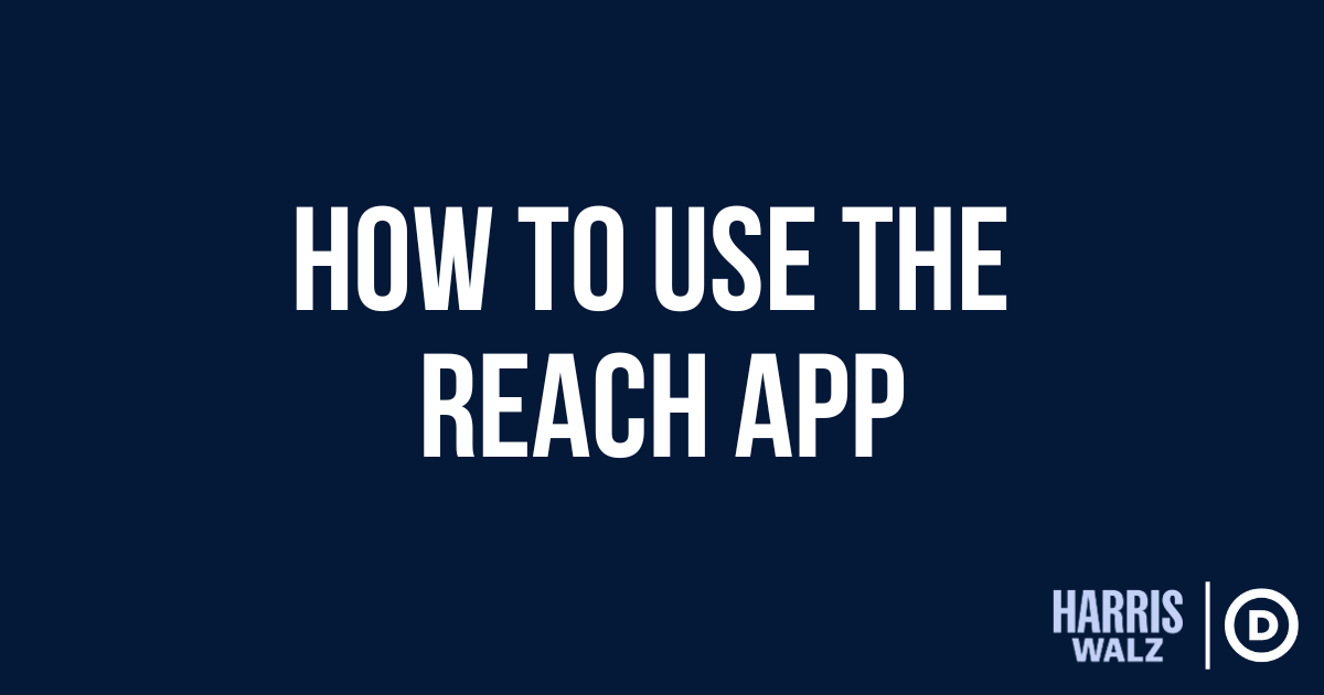 With the Presidential debate around the corner, we need to do everything we can to have Kamala’s back! Learning how to use the Reach app is a great way to help the campaign connect with friends, family, and voters across the country.

Reach is your pocket organizing tool and messaging guide. It is a great resource to share campaign messaging using the library. Reach also allows you to keep track of your conversations with people you know as well as canvass people you meet to let us know how they are feeling about the election.

We will walk through how to use the app and answer your questions.  

After the training, we'll follow up with resources and ways to use Reach through election day. Join us!