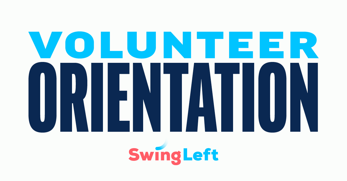 Swing Left Volunteer Orientation · Swing Left