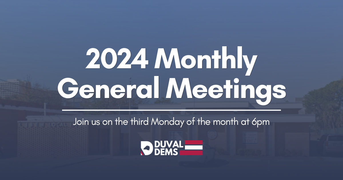 Duval Dems Monthly General Meeting