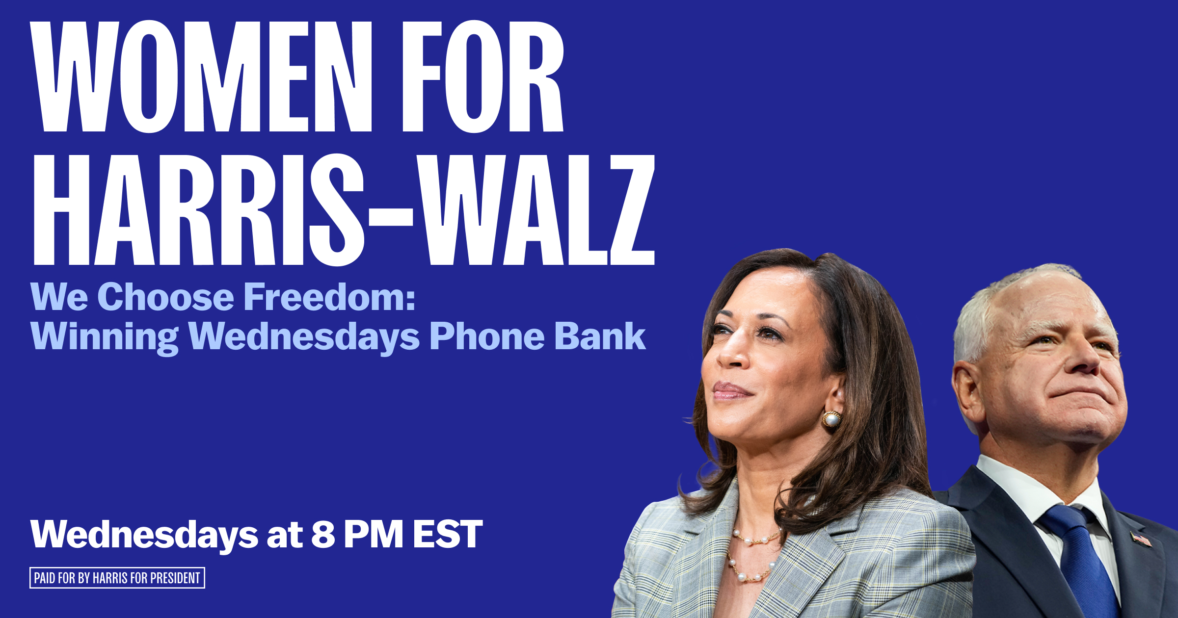 Join National Women for Harris-Walz for our weekly Wednesday phone bank — because when we fight, we win!

Gather with women across the nation who are fired up to elect Vice President Kamala Harris and Governor Tim Walz. Sign up HERE to contact at least 47 people per phone bank session for our soon-to-be 47th president. 

Once you RSVP, you will receive a confirmation email with the Zoom link to join the session. If  you've never done this before, don’t worry: we'll provide a full training for anyone who needs it.

Together, let’s make Vice President Harris our 47th President of the United States!