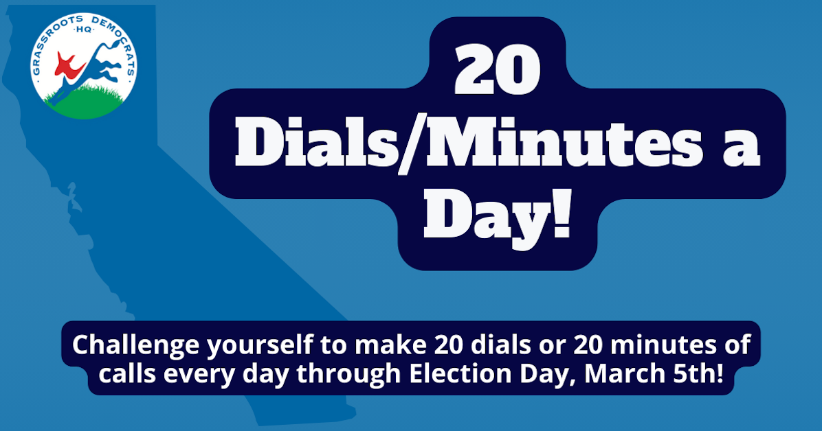 20 Dials or 20 Minutes a Day Challenge for CA Primaries Swing Left