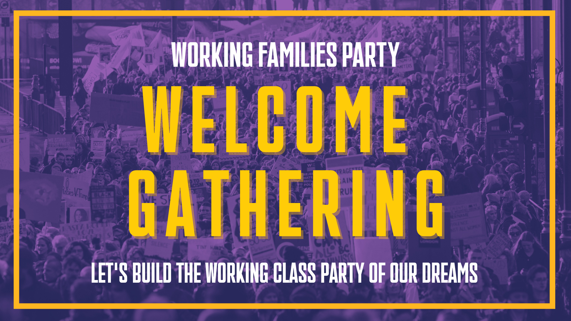 Working Families Party Nationwide Welcome Gathering · Working Families ...