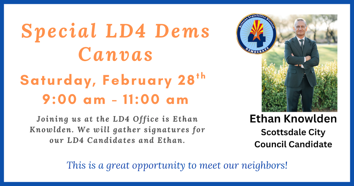 LD4 Dems Candidate Canvass February 28th · LD4 Democrats