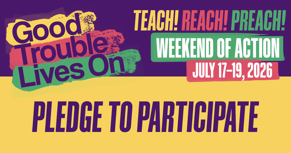 Pledge to Participate: Good Trouble Weekend of Action · John Lewis Actions