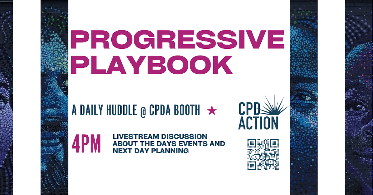 DNC Livestream: Progressive Playbook Daily Huddle @ CPD Action's Booth ...