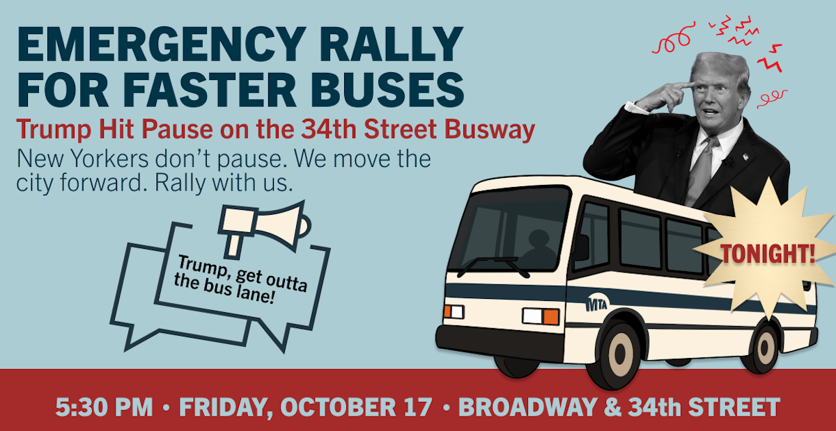 Get Trump Outta the Bus Lane: Emergency Rally on 34th Street for Faster ...