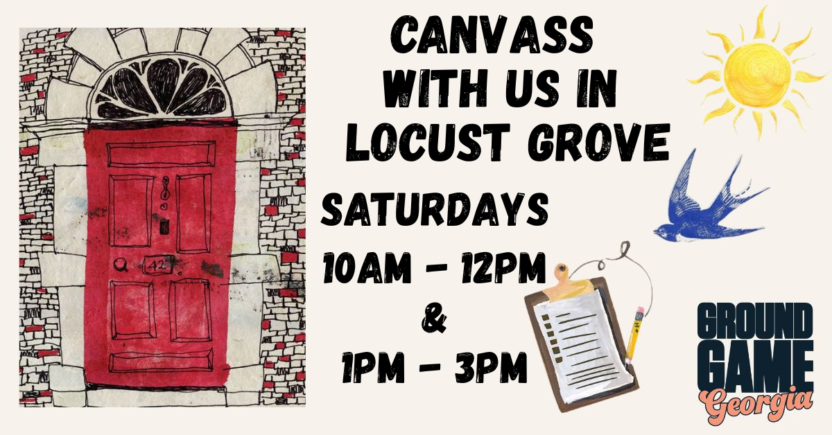 Canvass with Us in Locust Grove! · Democratic Party of Georgia 26