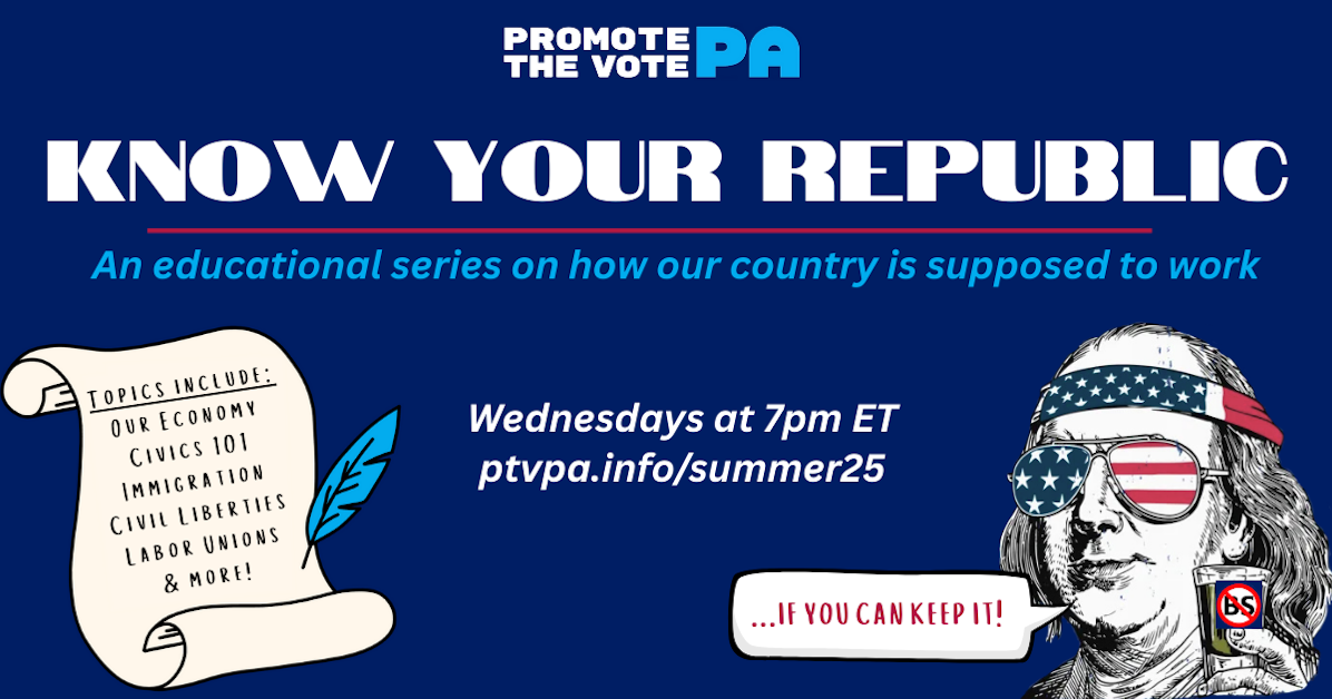 Know Your Republic: How Our Government is Supposed to Work · Promote the Vote PA