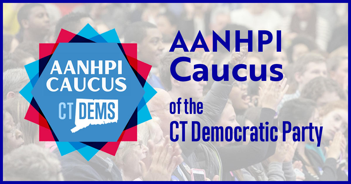 Join the AANHPI Caucus organized by Connecticut Democrats