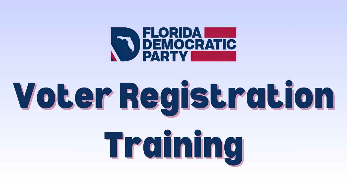 Volunteer Voter Registration Training organized by Florida Democratic Party