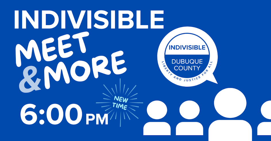 Indivisible Meet & More - Dubuque County organized by Indivisible Dubuque County