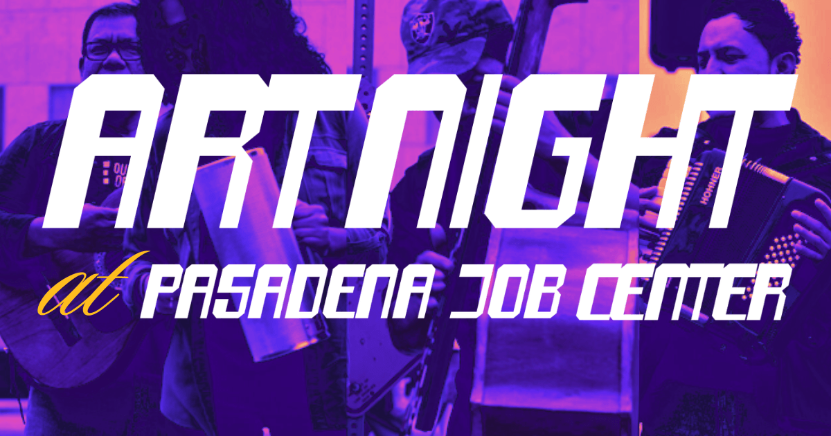 ArtNight at the Pasadena Community Job Center