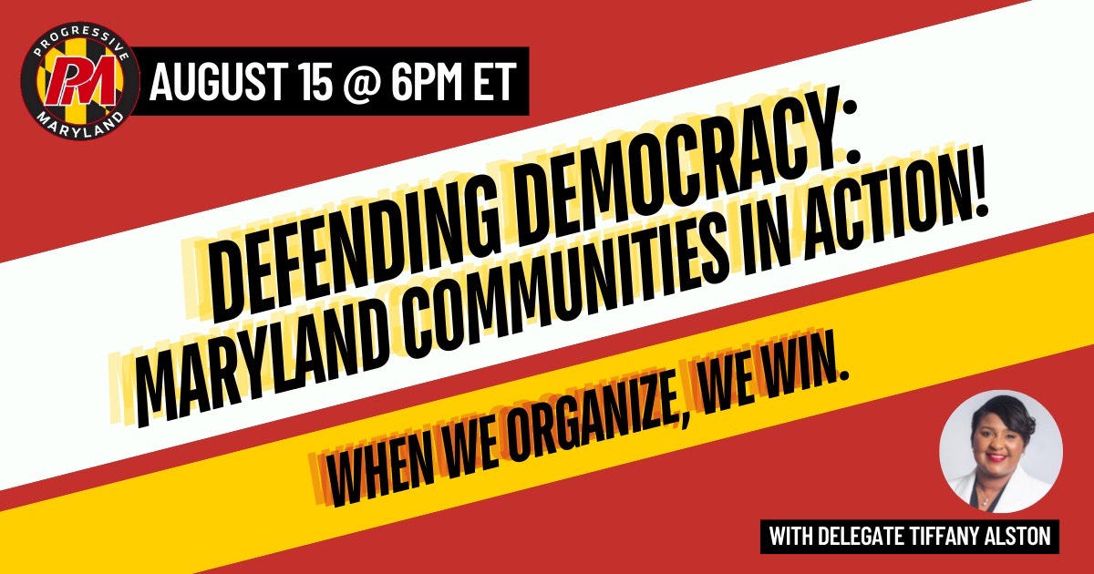 Defending Democracy: Maryland Communities in Action organized by Progressive Maryland