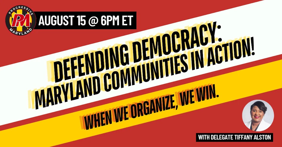 Defending Democracy: Maryland Communities in Action organized by Progressive Maryland