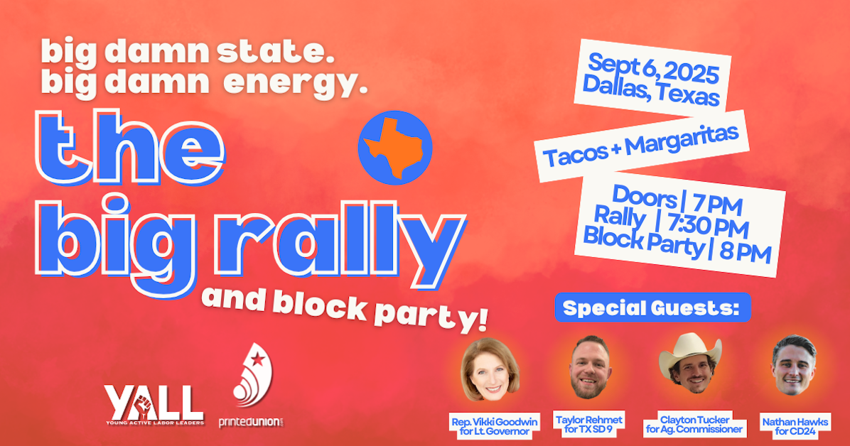 The Big Rally with YALL Texas and Printed Union · Mobilize