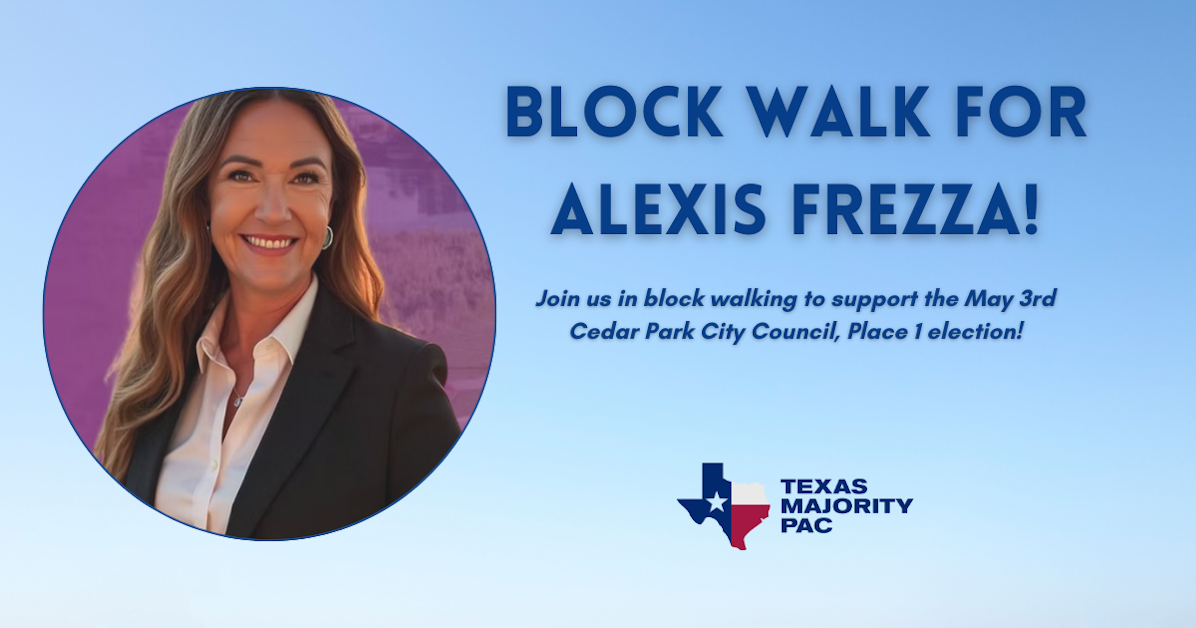 Block Walk for Alexis Frezza - Cedar Park City Council, Place 1 · Texas ...