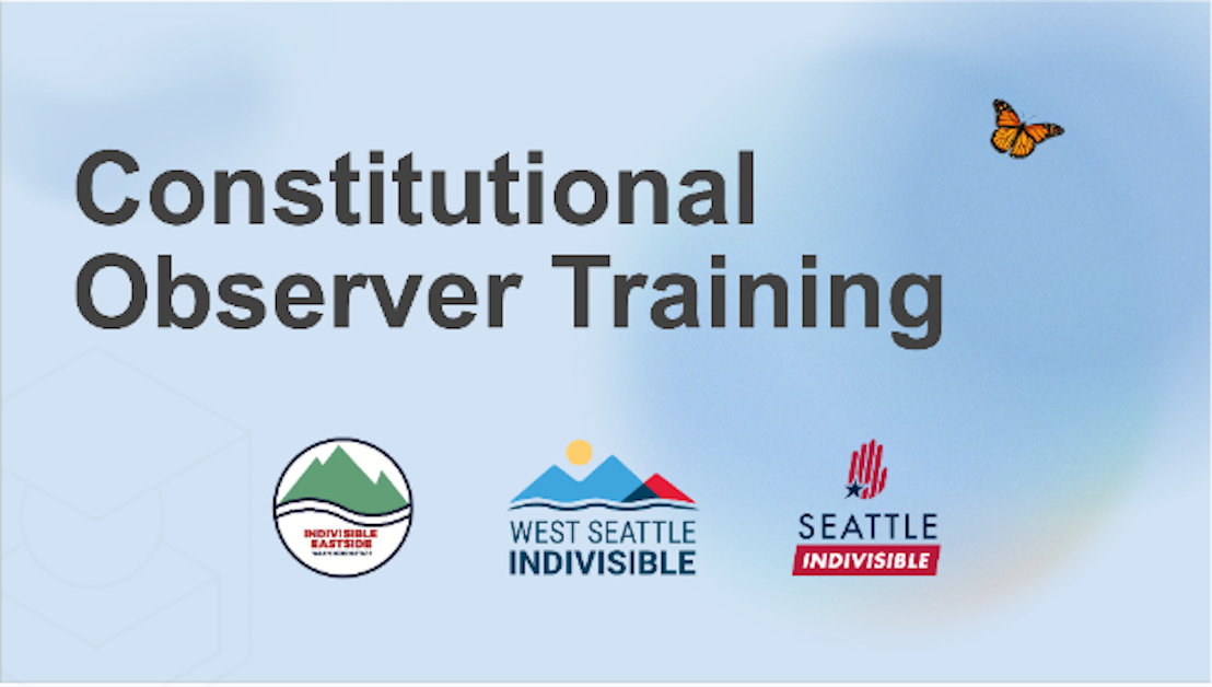 Constitutional Observer Training · Seattle Indivisible