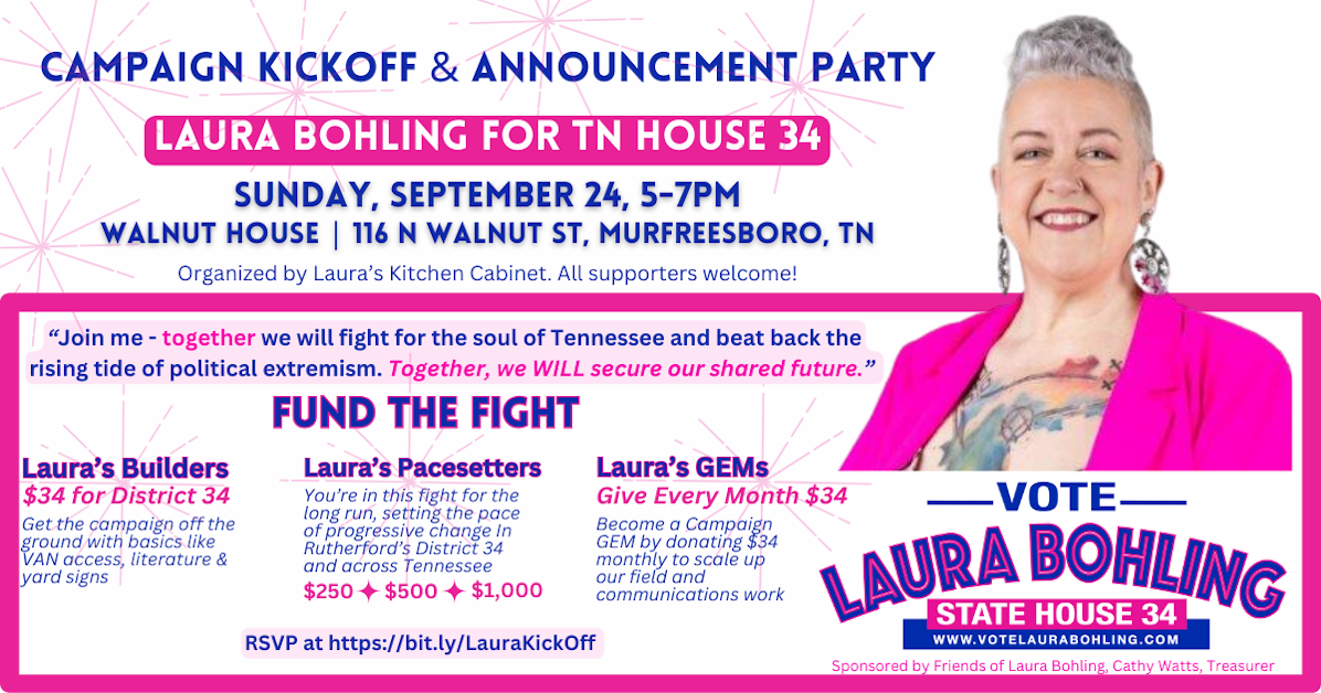 Campaign Kick-Off! Laura Bohling, TN House 34 · Heart of the Party ...