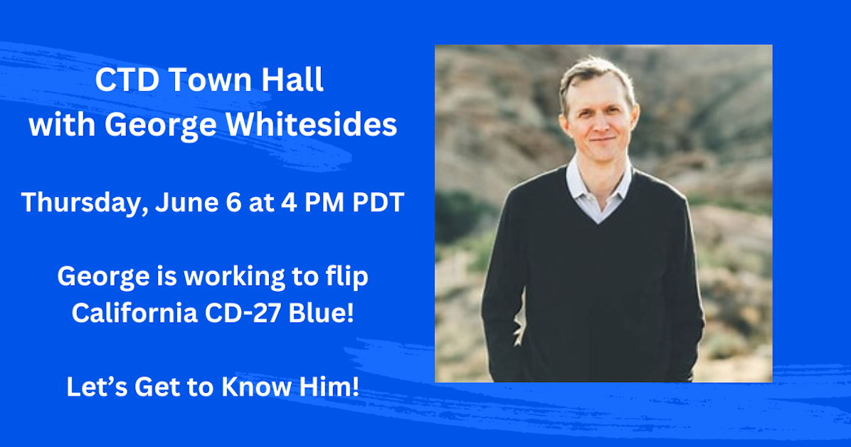 Town Hall with George Whitesides CD-27 · Commit to Democracy