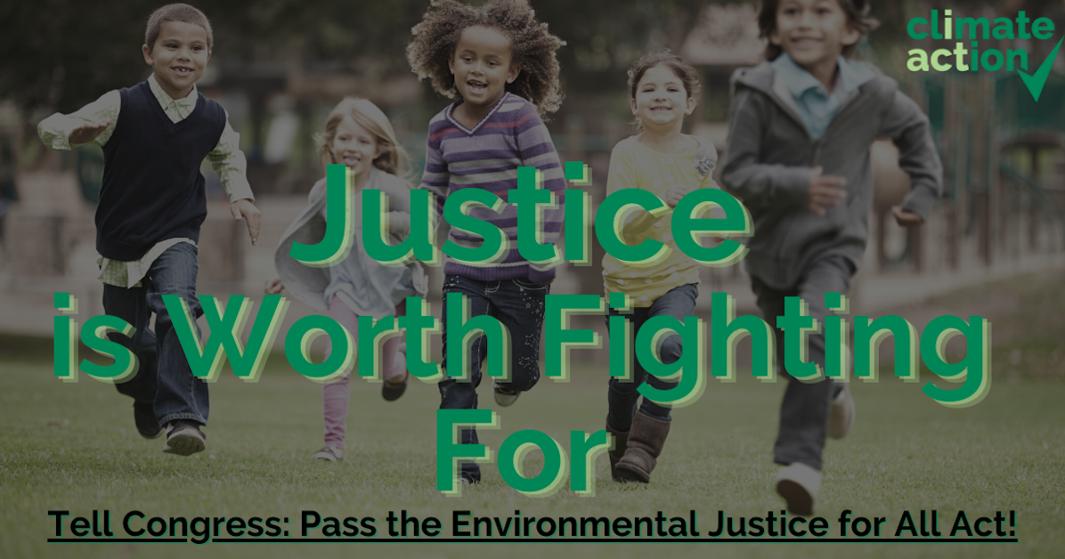 Tell Congress - Pass the Environmental Justice for All Act! · Climate ...
