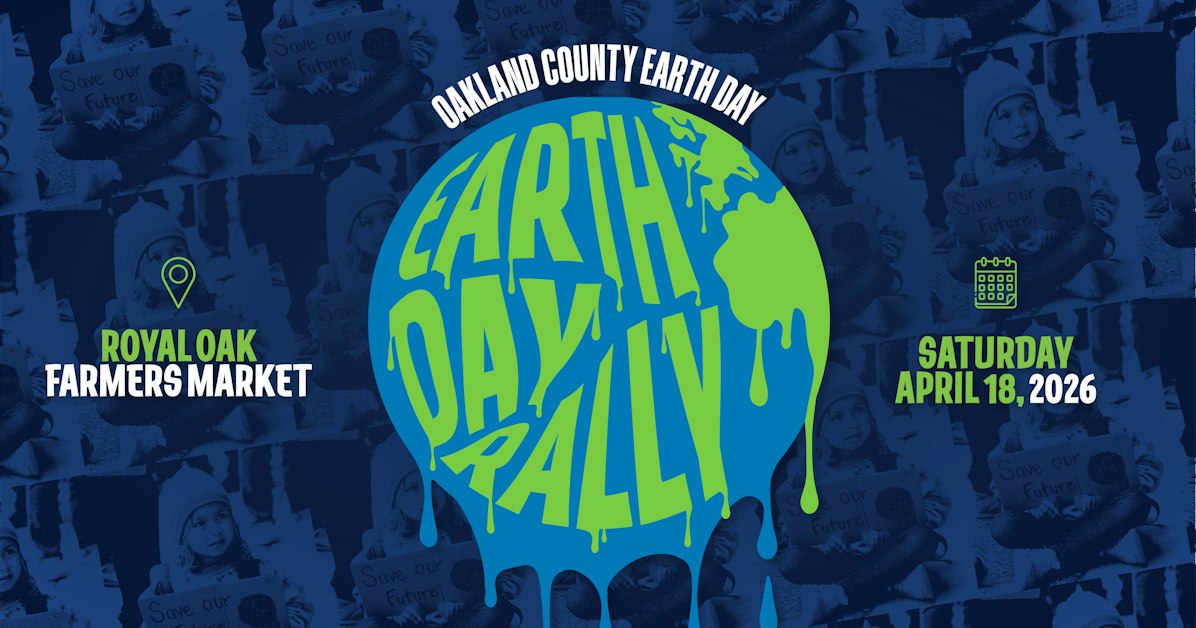 Oakland County Earth Day Rally! · Michigan LCV