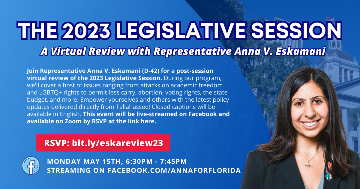2023 Legislative Review with Representative Anna V. Eskamani organized by Anna For Florida