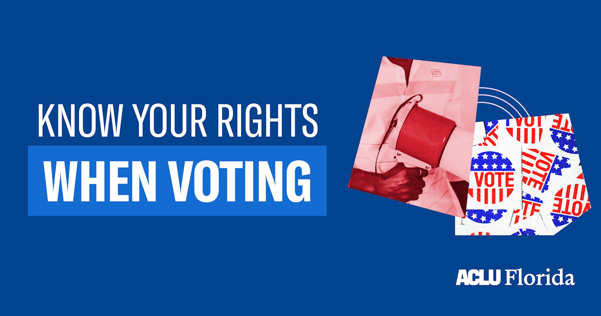 Know Your Rights When Voting · ACLU Florida