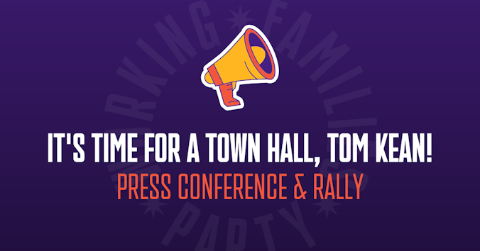 It's Time for a Town Hall, Tom Kean: Press Conference & Rally organized by New Jersey Working Families Party