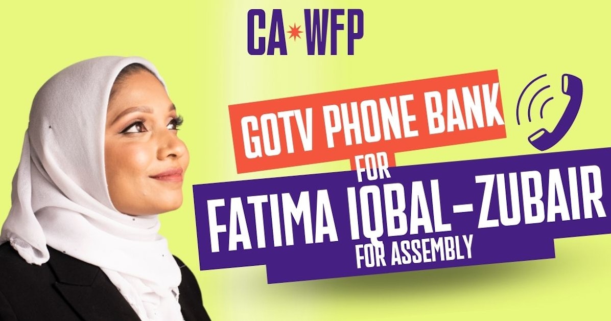 Election Day GOTV Phone Bank for Fatima Iqbal Zubair for Assembly ...