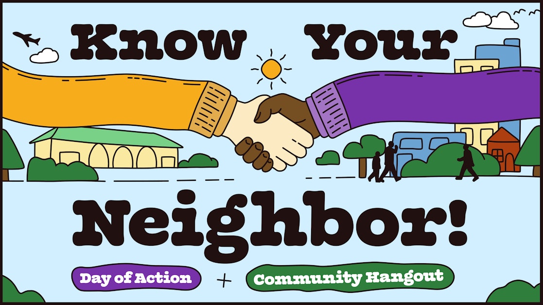 Know Your Neighbor Community Hangout · Mobilize