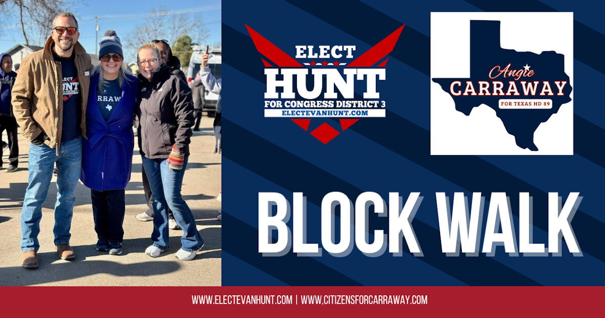 Blockwalk for Evan Hunt and Angie Carraway- Plano/Murphy · Elect Evan Hunt