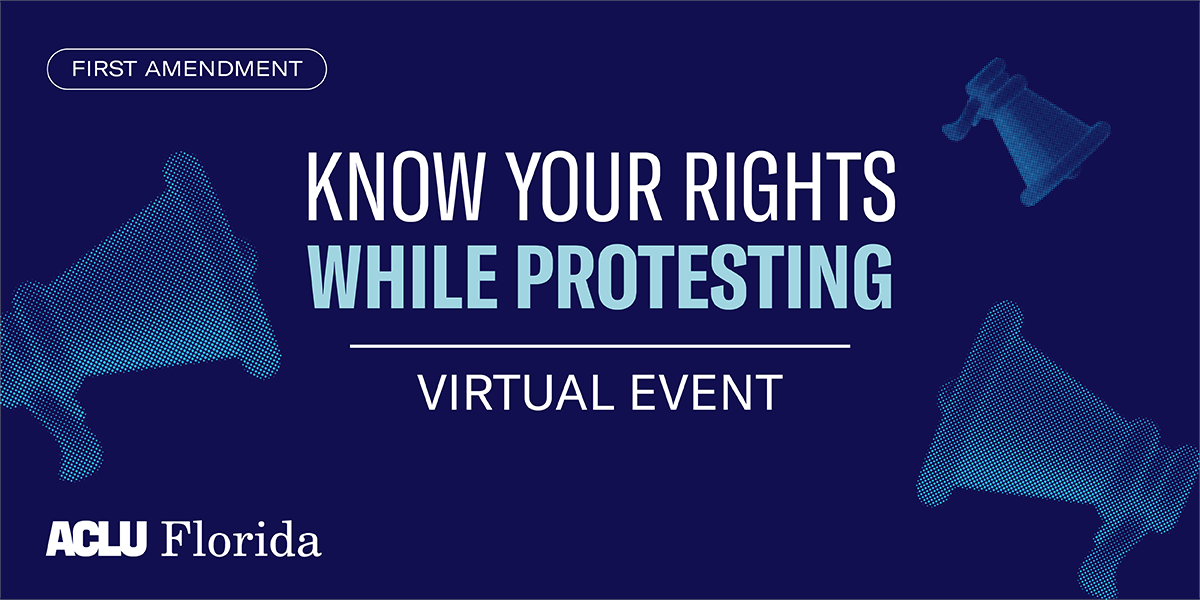 Know Your Rights While Protesting Training · ACLU Florida