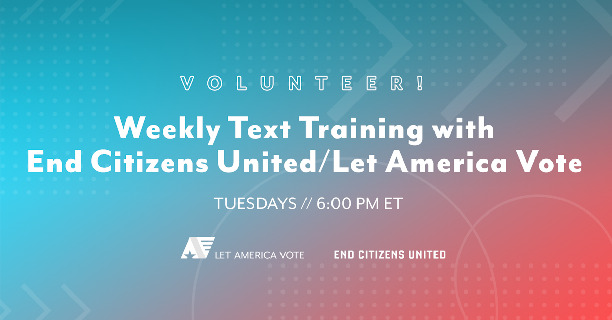 Weekly Text Training For End Citizens United And Let America Vote End Citizens United Weekly Text Training For End Citizens United And Let America Vote End Citizens United