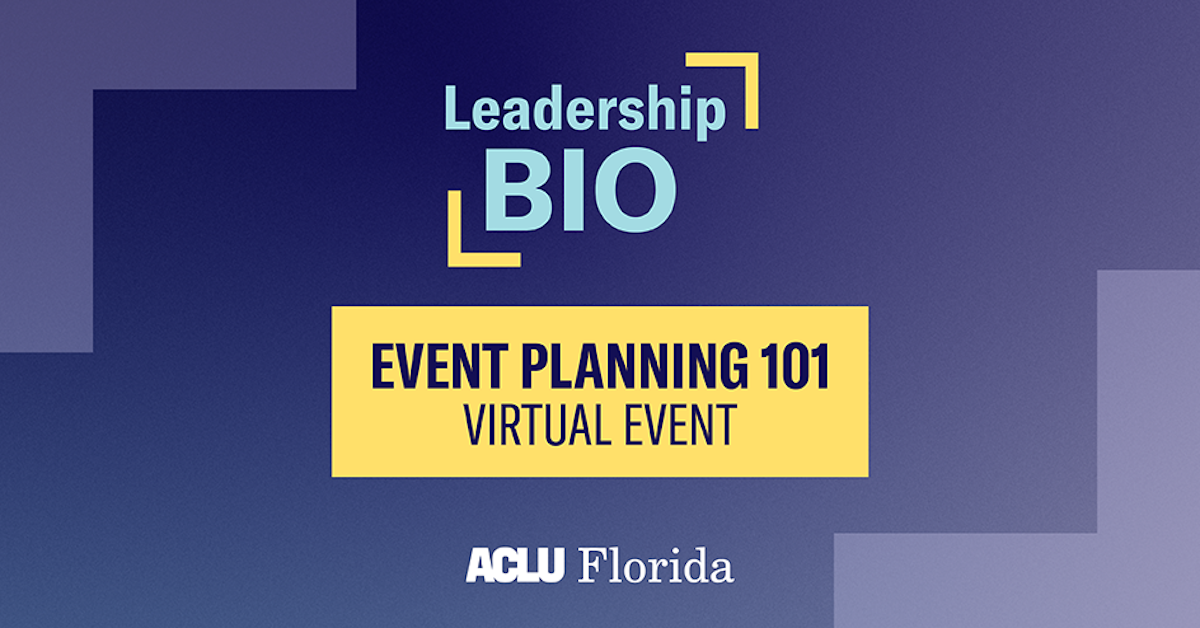 LeadershipBIO Event Planning 101 · ACLU Florida