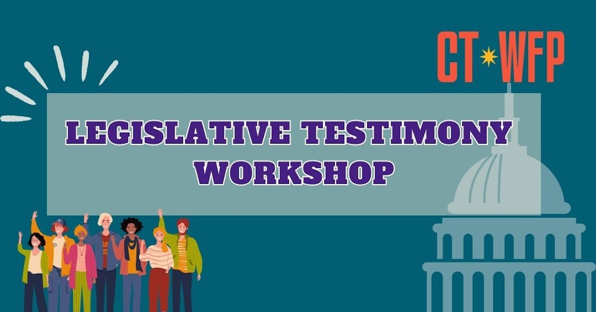 Legislative Testimony Examples Legislative Testimony Workshops · Connecticut Working Families Party