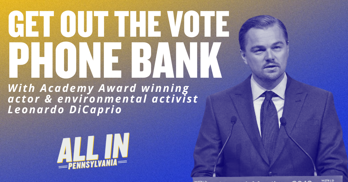 Make Calls to Voters in PA with Special Guest Leonardo DiCaprio organized by All In PA 2022