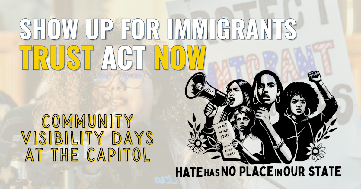 TRUST Act Now - Community Visibility Days! · Mobilize