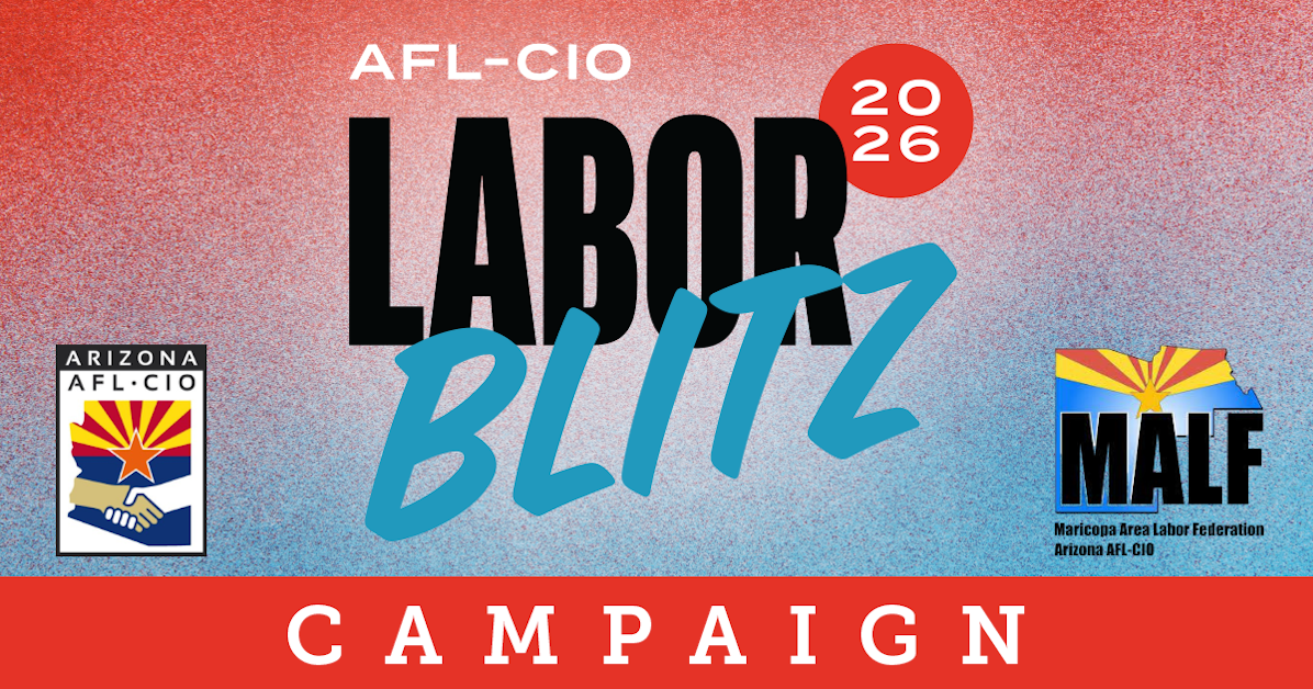 Labor 2026 MALF Blitz: Talk to Union Members in Maricopa County ...