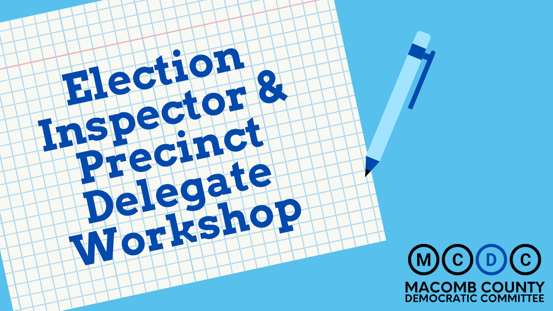 Election Inspector & Precinct Delegate Workshop · Macomb County ...