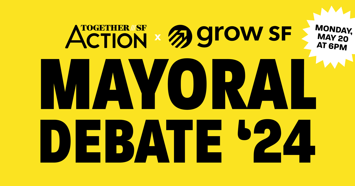 TogetherSF Action X GrowSF Mayoral Debate Livestream