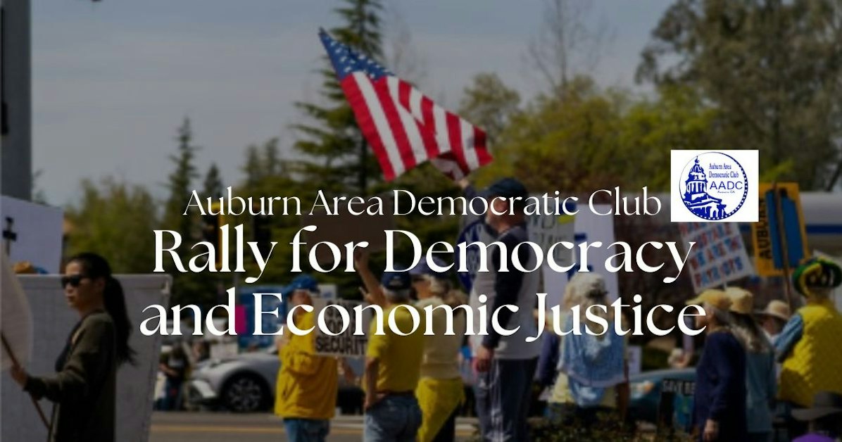 Auburn Area Democratic Club Rally for Democracy & Economic Justice ...