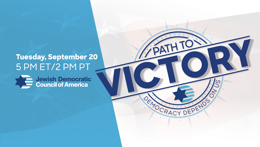 Path to Victory: Democracy Depends On Us organized by Jewish Democratic Council of America