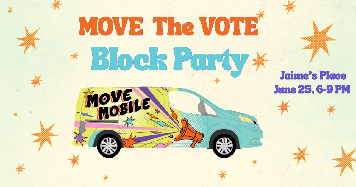 MOVE The Vote Block Party · Mobilize