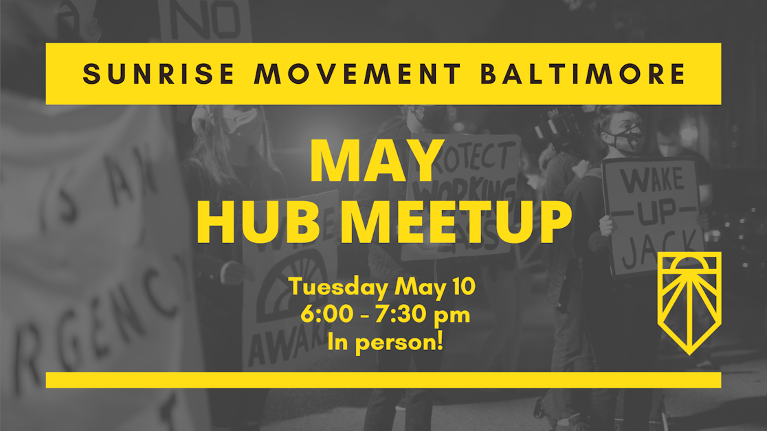 Sunrise Movement Baltimore May Hub Meetup IN PERSON · Sunrise Movement