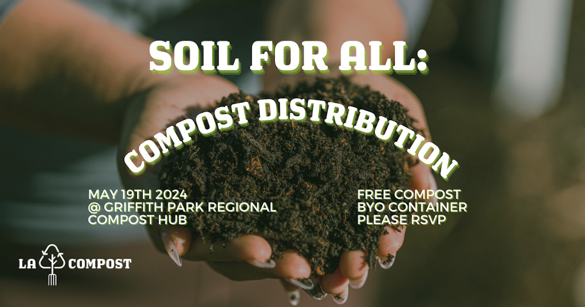 Soil For All: Compost Distribution (Griffith Park Compost Hub) · LA Compost