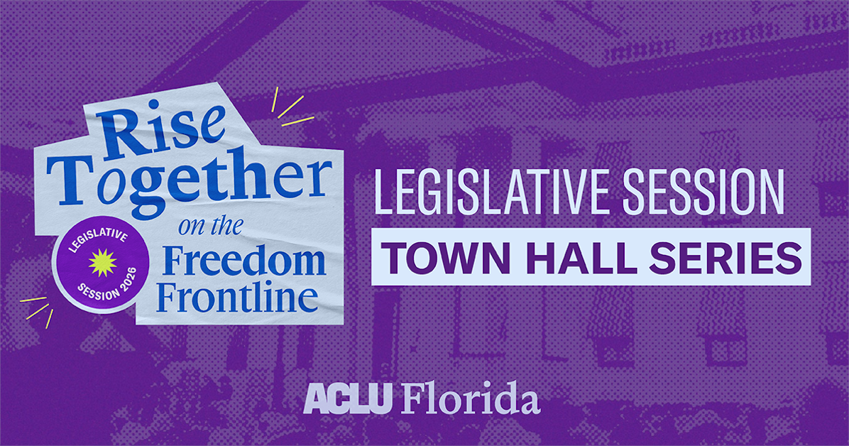 Legislative Session Town Hall Series · ACLU Florida