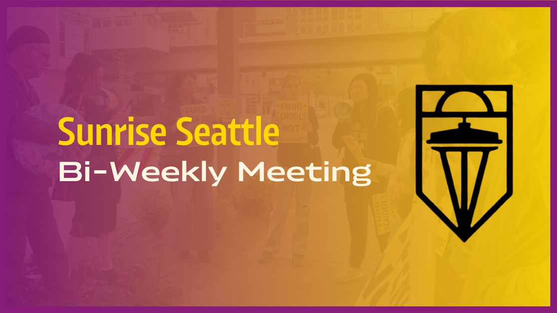 Sunrise Seattle Bi-Weekly Hub Meeting · Sunrise Movement