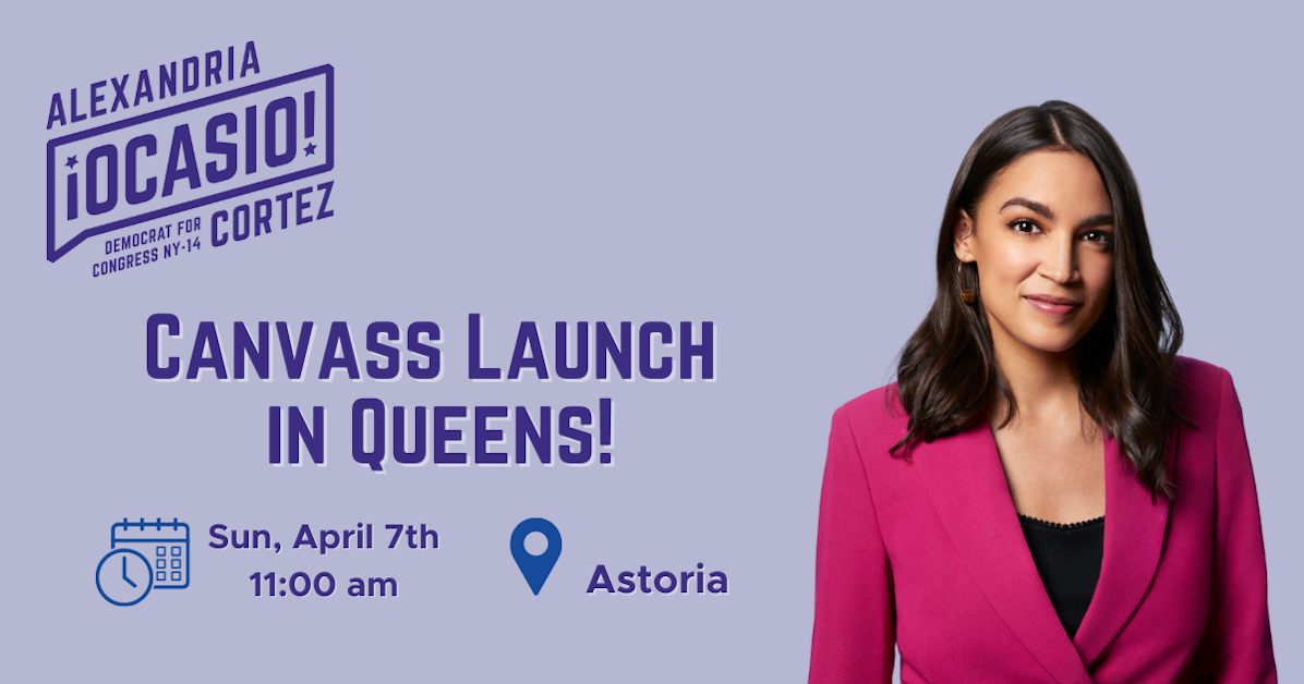 Canvass Launch for AOC in Astoria, Queens! · Alexandria Ocasio-Cortez ...