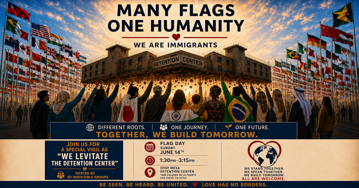 Many Flags, One Humanity: Levitate the Walls at Otay Mesa Detention ...